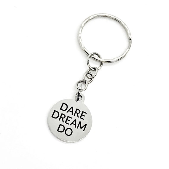 Keychain Gift, Dare Dream Do Keychain, Encouragement Gift, Motivational Gift, Make It Happen, Son Gift, Encouraging Quote, Motivating Gift