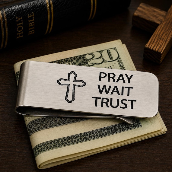 Pray Wait Trust Christian Money Clip