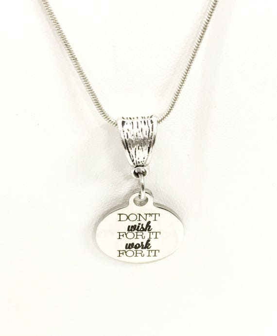 Encouragement Gift, Don't Wish For It Work For It Necklace, Encouragement Necklace, Motivational Gift, Encouragement Jewelry, Valentine Gift