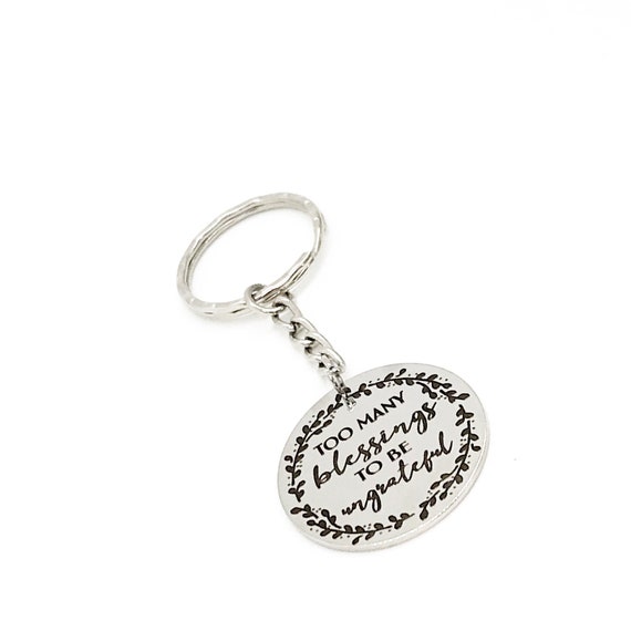 Affirmations Gift, Too Many Blessings To Be Ungrateful Keychain, Blessings Gift, Thankfulness Gift, Gratefulness Gift, Christian Gift