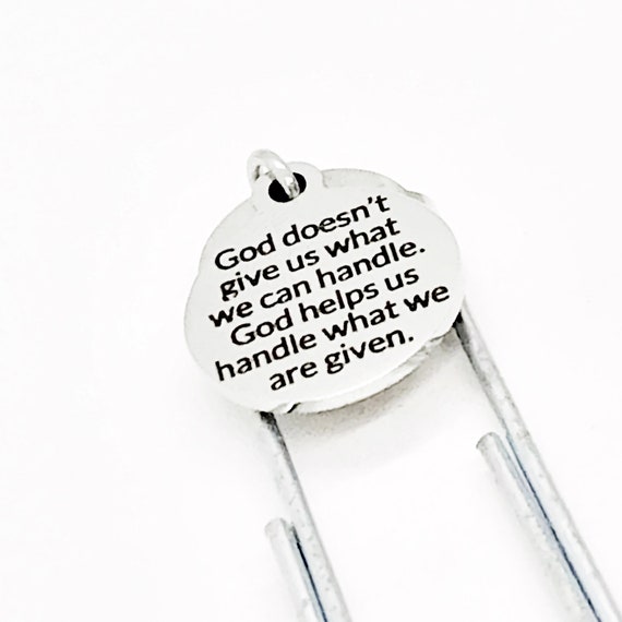 Bookmark Gift, God Doesn’t Give Us What We Can Handle, God Helps Us Handle What We Are Given Bookmark, Planner Gift, Planner Bookmark