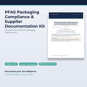 May include: A digital document titled PFAS Packaging Compliance & Supplier Documentation Kit, 2026 Edition. The page features text about tracking PFAS requirements, a disclaimer, and buttons for Fillable PDF, Instant Download, and Digital Download.