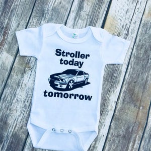 Stroller today Mustang tomorrow ! Baby bodysuit/onepiece.