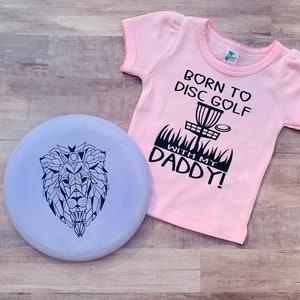 Disc Golf baby T-Shirt &quot;Born to disc golf with my Daddy&quot;