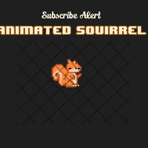Op de afbeelding: Een geanimeerde pixel art eekhoorn in oranje en wit, tegen een donkergrijze achtergrond met een ruitpatroon. De tekst "Subscribe Alert" en "ANIMATED SQUIRREL" staat boven de eekhoorn.