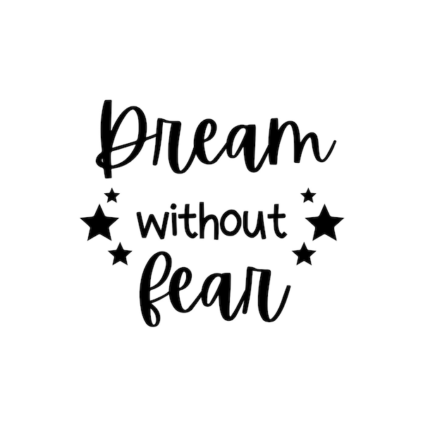 Dream Without Fear PNG, Uplifting Positive Instant Download, Cheerful Dream Fears Happy clipart design PNG File