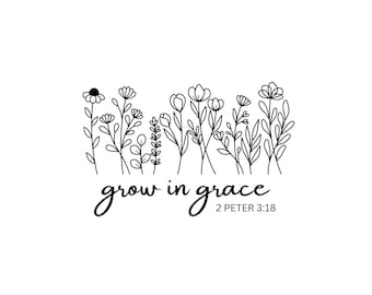 Wachsen in Gnade PNG + PDF, Blumen Wachstum Schönheit Positive Bibel Vers Sofort-Download, 2 Petrus 3:18 Clipart Design PNG-Datei