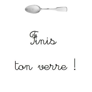 Peut inclure: Une image en noir et blanc d'une fourchette, d'un couteau et d'une cuillère avec le texte "The Finis ton verre!" écrit en cursive.