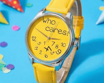 Who Cares, Funny Yellow Watch! Dial I'm Late Anyway Watch, Novelty Sarcastic Gift for Her, Humor Accessory, Unique Design Wristwatch
