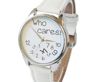 White Who Cares Watch / White Wrist Watch/ Who Cares Watch/ Women Gift Watches / I'm Late Anyway Watch/ Funny Wrist Watch/ Women's Watches