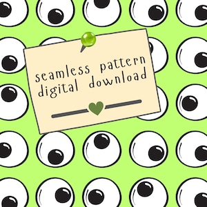May include: A seamless pattern of cartoon eyeballs on a light green background. A tan sticky note with the text "seamless pattern digital download" is pinned to the background with a green push pin. A green heart is below the text.