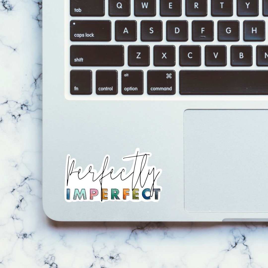 Perfect Sticker Image Perfectly Imperfect Sticker | Weatherproof Vinyl Sticker | Laptop ...