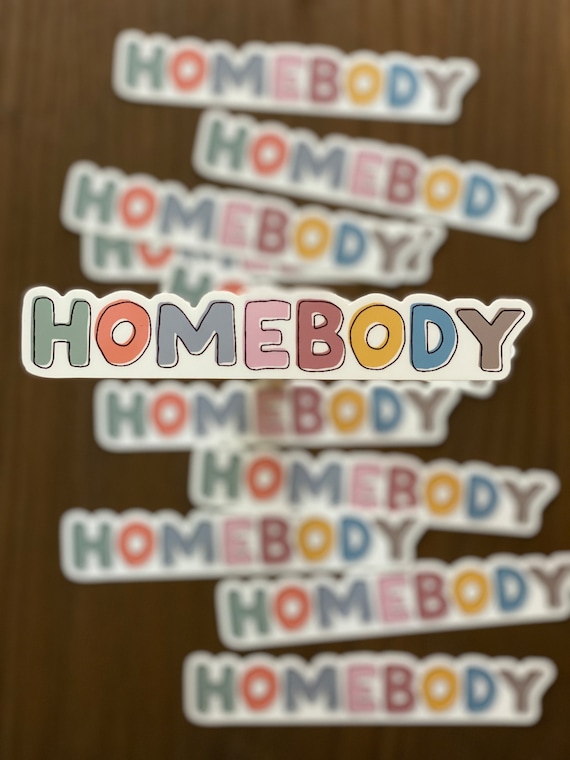 Homebody Sticker, Home Body Sticker for Laptop, Vinyl Sticker for Water Bottle, Funny Introvert Sticker, Sticker for Introverted Friends