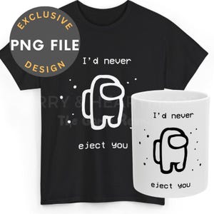 Peut inclure: T-shirt noir et tasse blanche avec un personnage de dessin animé blanc et le texte "I'd never eject you". Le t-shirt a un graphisme rond avec les mots "Exclusive PNG File Design".