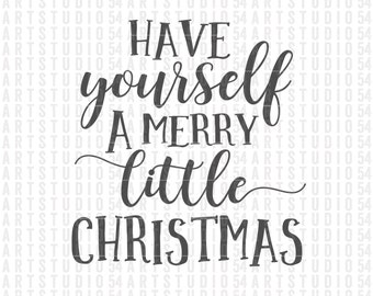 have yourself a merry little christmas svg digital file clip art svg png jpg personal and commercial use artstudio54 - Merry Little Christmas have yourself a merry little christmas svg digital file clip art svg png jpg personal and commercial use artstudio54 - Merry Little Christmas