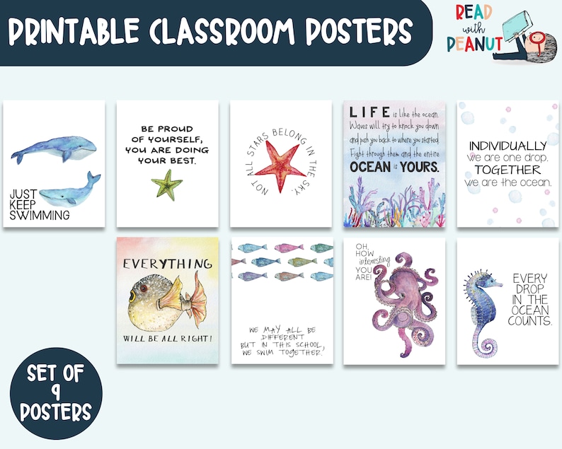 May include: Set of nine printable classroom posters featuring ocean-themed illustrations and inspirational quotes. The posters include a whale, starfish, fish, octopus, seahorse, and more. The text on the posters includes phrases like "Just Keep Swimming", "Be Proud of Yourself", "Everything Will Be All Right", and "Life is Like the Ocean".
