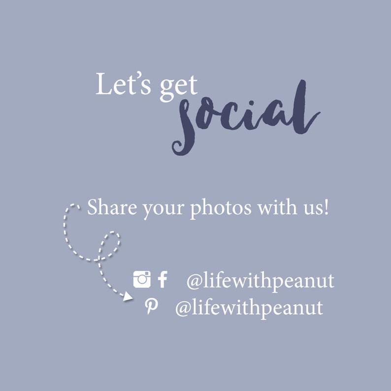 May include: Let's get social. Share your photos with us! Instagram and Pinterest handles: @lifewithpeanut