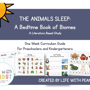 May include: Educational materials for preschoolers and kindergarteners. The image features a title that reads "THE ANIMALS SLEEP: A Bedtime Book of Biomes." The materials include sorting activities, line tracing, and a curriculum guide. The brand name "life with PEADUT" is also visible.