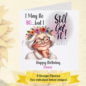 Tarjeta divertida de 80 cumpleaños - PERSONALIZADA - Puede que tenga 80 años, pero aún lo tengo - Cumpleaños de señora mayor - Octogenaria - Ochenta años - Mujer octogenaria - Abuela