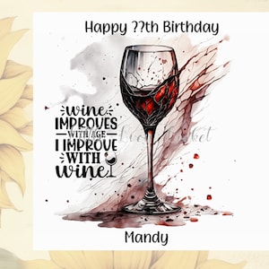 ANY AGE-Fun Wine Birthday Card-PERSONALISED-Vino-Wine Improves With Age I Improve With Wine-Add Your Age-Unisex Age Card-Splashing Wine