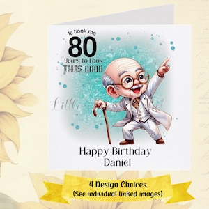 80.Geburtstagskarte-PERSONALISIERTE 80er Jahre-4 NEUE Design-Auswahl-Lustige Alterskarte-Witty-Octogenrian-80 Jahre-Groovy-Grandpa-Dad-Grandad-Old MAN