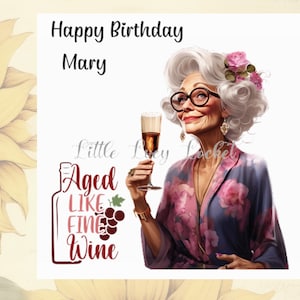 WINE Humorvolle Geburtstagskarte-PERSONALISIERT-Komische Karte für ältere Dame-Erhältlich als Geburtstag/Blankokarte-Quip-Witz-Witty-Geplänkel-Booze-Guter Wein