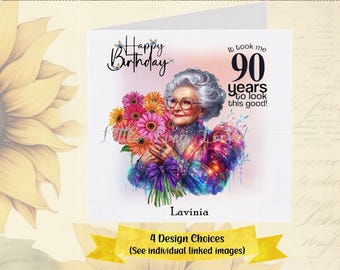 90th Birthday Card-PERSONALISED-Female 90-4 Design Choices-Funny Age Card-Witty-Nonogenarian-90 Years-Glam Granny-Nan-Grandma-Mum-Ninetieth