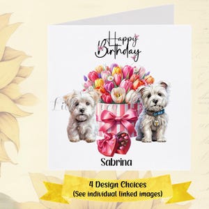 Carte d'anniversaire WESTIE - PERSONNALISÉE-4 Design au choix-chien carte d'anniversaire-canin anniversaire-West Highland Terrier carte d'anniversaire-chien écossais