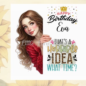 Fun Girl-PERSONALISED-Geburtstagskarte für Sie-Das ist eine schreckliche Idee, was für eine Zeit-Witty-Humor-Wisecrack-Quip-Pun Karte für Frau-Lustige Weiblich