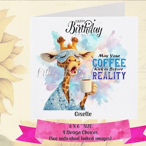 GIRAFFE Birthday Card-PERSONALISED-4 Design Choices-Funny Giraffe with Coffee Slogan-Sarcastic Birthday-Animal Birthday-Joke Birthday-Humour