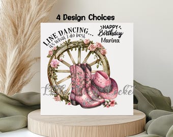 4 Design Choices-Line Dancing Birthday Card-PERSONALISED-Cowgirl Boots & Hat-Roses-Wagon Wheel-Cowboy Hat/Boots-Line Dancer Birthday Card
