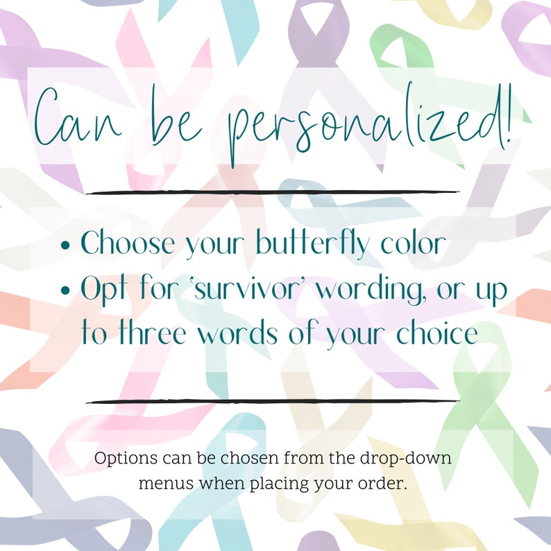 May include: White background with watercolor ribbons in pastel colors. Text reads "Can be personalized!" with options to choose butterfly color and wording. Options are chosen from drop-down menus.