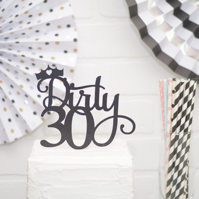 Dirty 30 Cake Topper