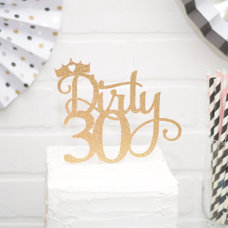 Dirty 30 Cake Topper