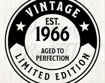 May include: Black and white vintage style circle graphic with the text "Vintage Est. 1966 Aged to Perfection Limited Edition".