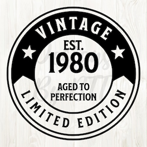 May include: Black and white vintage style circle graphic with the text "Vintage Est. 1980 Aged to Perfection Limited Edition".