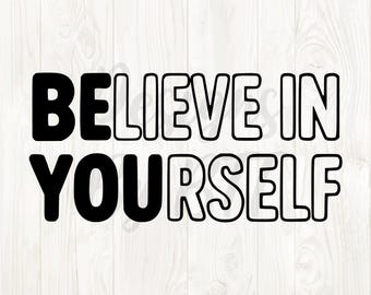 May include: Black and white graphic with the words "BELIEVE IN YOURSELF" in bold, outlined font. The text is centered on a light wood-grain background.
