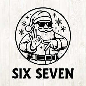 Peut inclure: Illustration en noir et blanc du Père Noël portant des lunettes de soleil, faisant un geste de la main. L'image est dans un cadre circulaire avec des flocons de neige et des étoiles. Le texte "SIX SEVEN" est en bas.