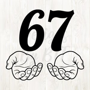 67 svg file, 67 png design, 67 svg digital download, 67 hands svg png, 67 clip art, 67 image, six seven svg, six seven hands clipart, 67 svg