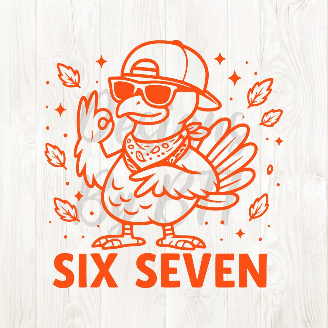 67 Png Svg, Six Seven Fall Svg, 6 7 Turkey Png, Fall 6 7 Png, Six Seven ...