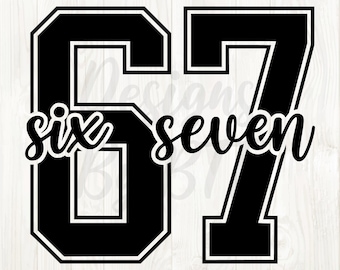 six seven png svg, 67 number png, 67 svg digital download, 67 script png, 67 trend svg, 67 trendy png, 67 school svg, six seven sports logo