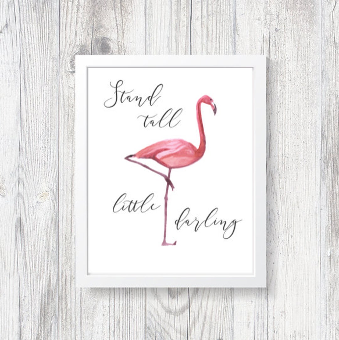 Flamingo Stand Tall Little Darling instant Download, Printable Art - Etsy