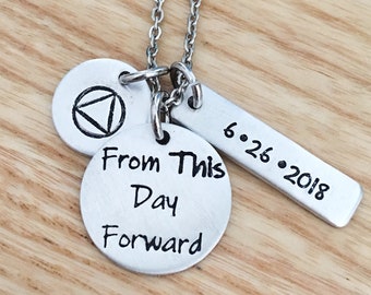 From this day forward - Sobriety Necklace - AA Recovery Gift - sobriety gift for women - recovery date necklace - Alcoholics Anonymous