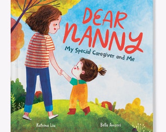 Dear Nanny (My special caregiver and me) - a children's book about nannies, goodbye gift for nanny, gift, christmas or birthday