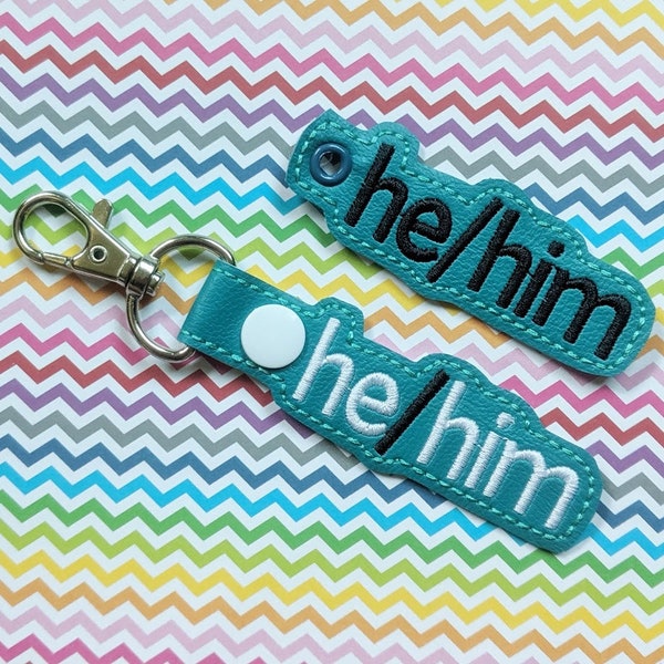 DIGITAL FILE - pronouns - he / him embroidery design project - snap tab, key fob, eyelet transgender preferred pronouns