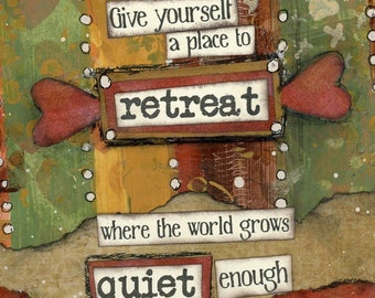 Give Yourself a Place to Retreat, Quiet Your Soul & Mind, Inspiration Quote, Relaxation, Gift of Peace, Mental Health, Meditation, Self Care