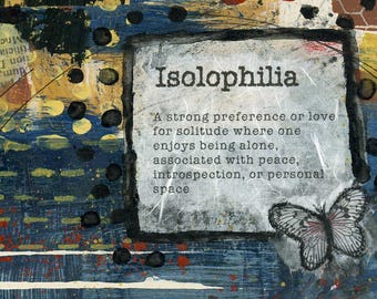Isolophilia Mixed Media Art: Love of Solitude, Introvert Quote, Tranquility