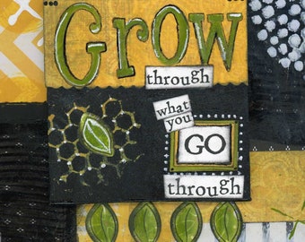 Grow Through what you Go Through Mixed Media Art, Improvement Quote, Growth Mindset Quote, Positive Thinking, Mental Health Warrior