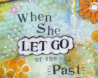 Let Go of Past Encouraging Mixed Media Art for Women, Forgiveness Quote, Personal Growth, Self Care, Heart Quote, Overcoming the Past