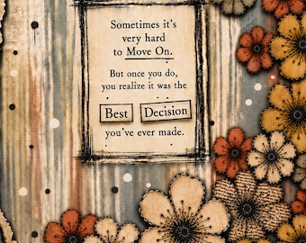 Inspirational Mixed Media Art, Move On Quote, Encouragement Wall Decor, Rustic Floral Collage, Healing Gift for Her